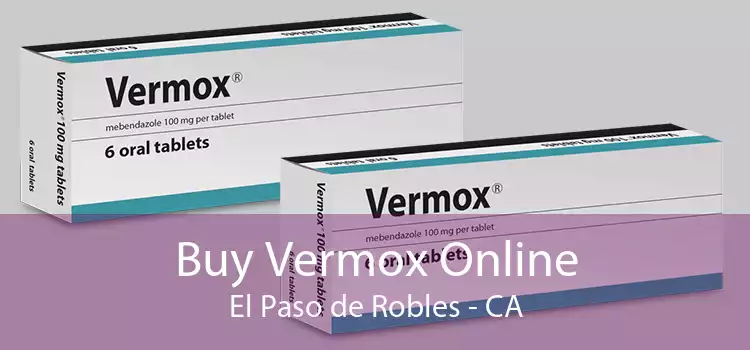Buy Vermox Online El Paso de Robles - CA