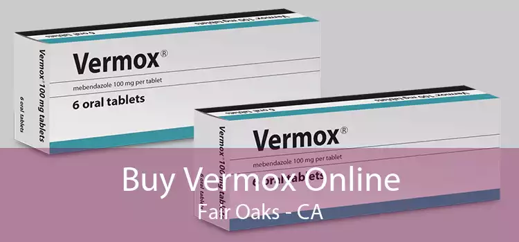 Buy Vermox Online Fair Oaks - CA