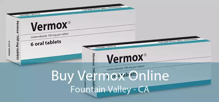 Buy Vermox Online Fountain Valley - CA