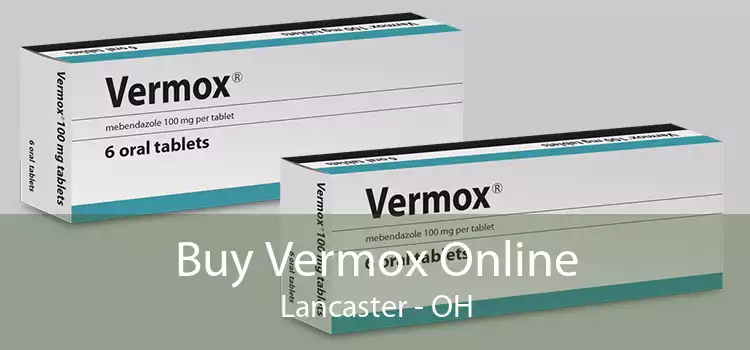 Buy Vermox Online Lancaster - OH