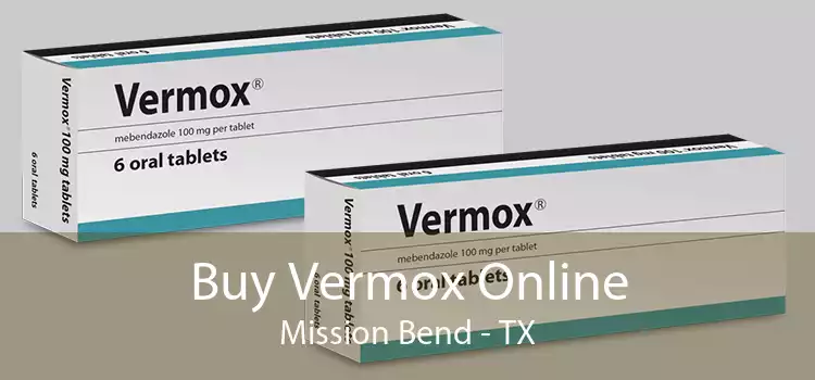 Buy Vermox Online Mission Bend - TX